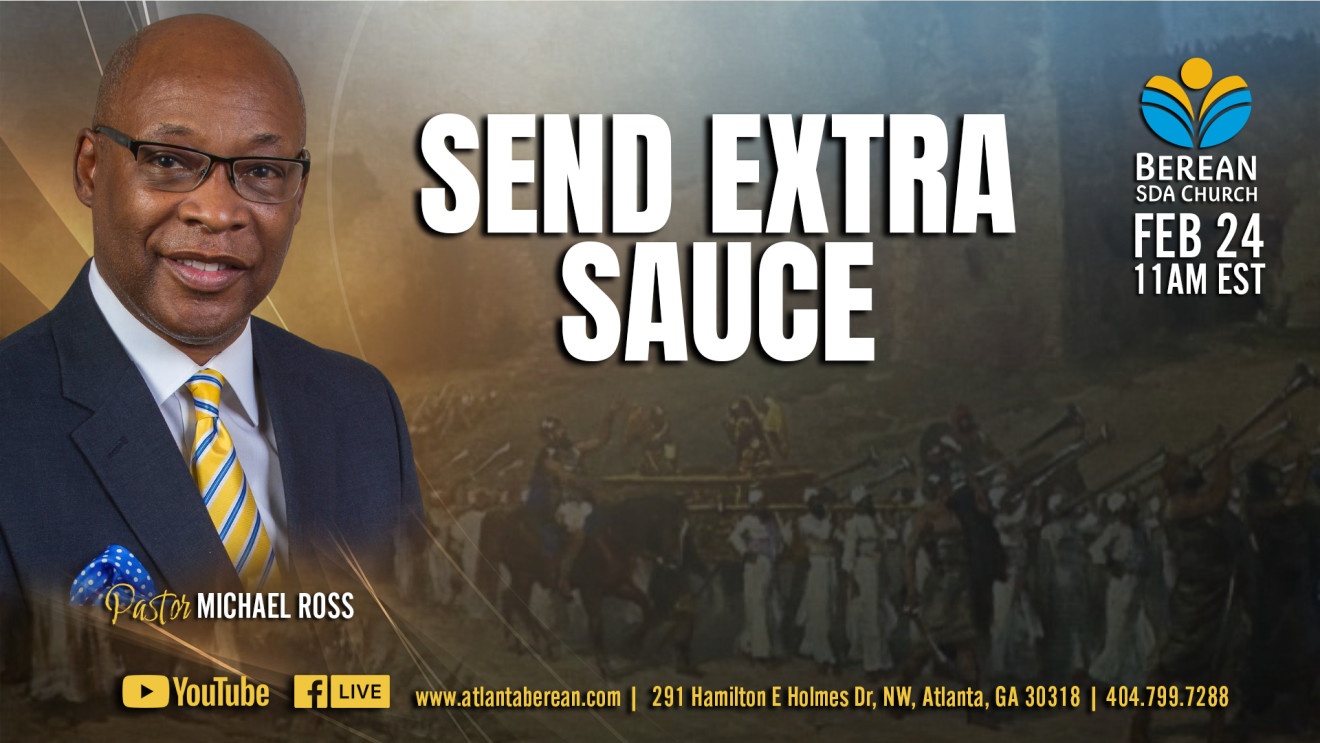 ＂Send Extra Sauce＂ | Pastor Michael Ross | Sabbath February 24th @ 11AM