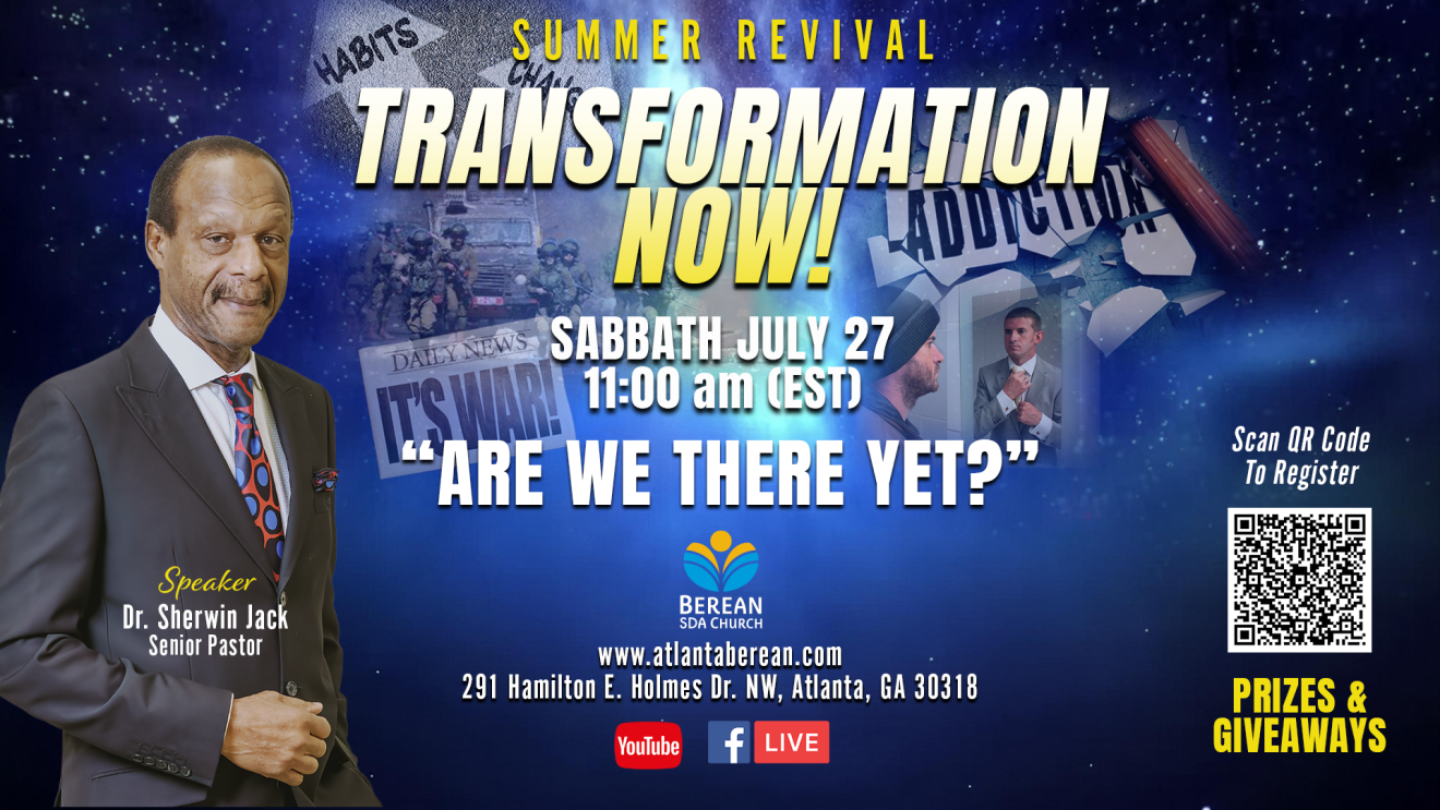 Transformation Now Revival ＂Are We There Yet?＂ | Pastor Sherwin Jack | Sabbath, July 27th @ 11am