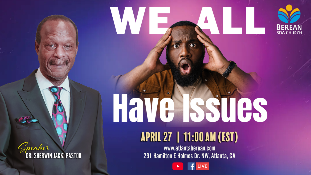 ＂We All Have Issues＂ | Dr. Sherwin Jack, Pastor | April 27th 11am EST