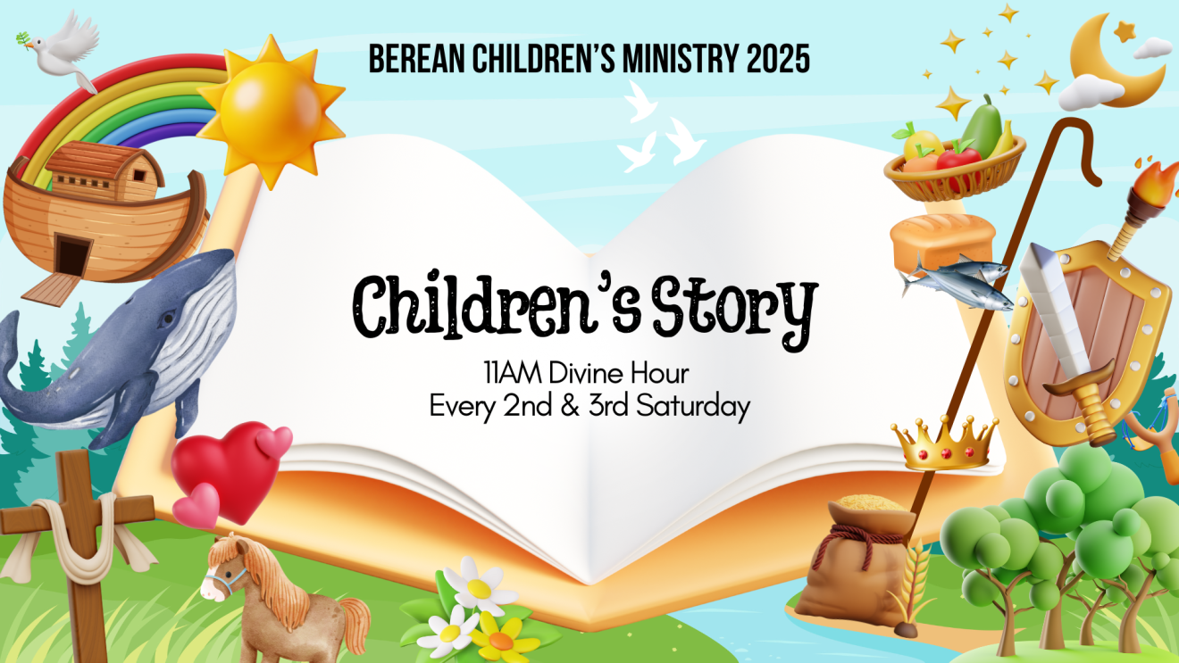 Berean Children's Story | 11am Divine Hour 2nd & 3rd Saturdays