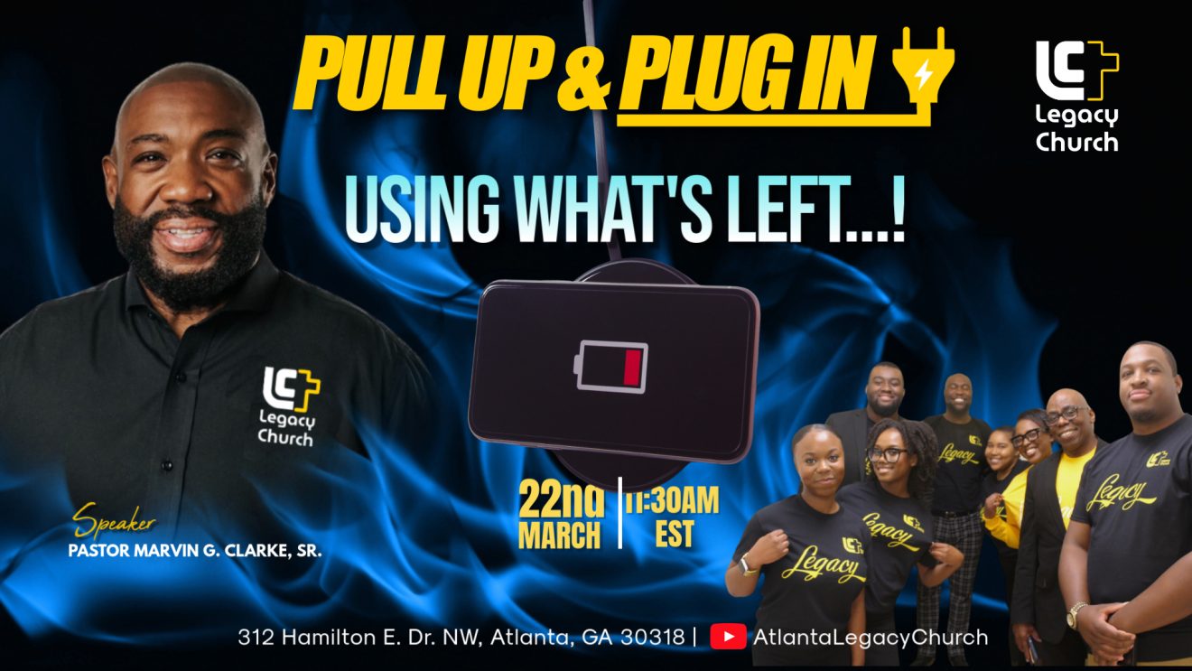 Legacy Church ＂Using What's Left...!＂ | Pastor Marvin G. Clarke, Sr. | March 22nd @ 11:30 AM (EST)