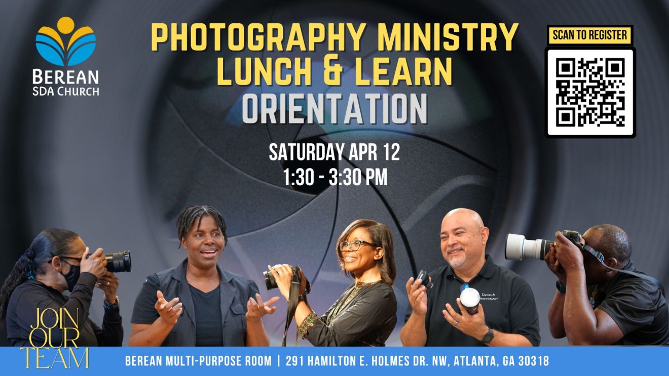 Photography Ministry Lunch & Learn ＂Orientation＂ | Sabbath April 12th @ 1:30 PM