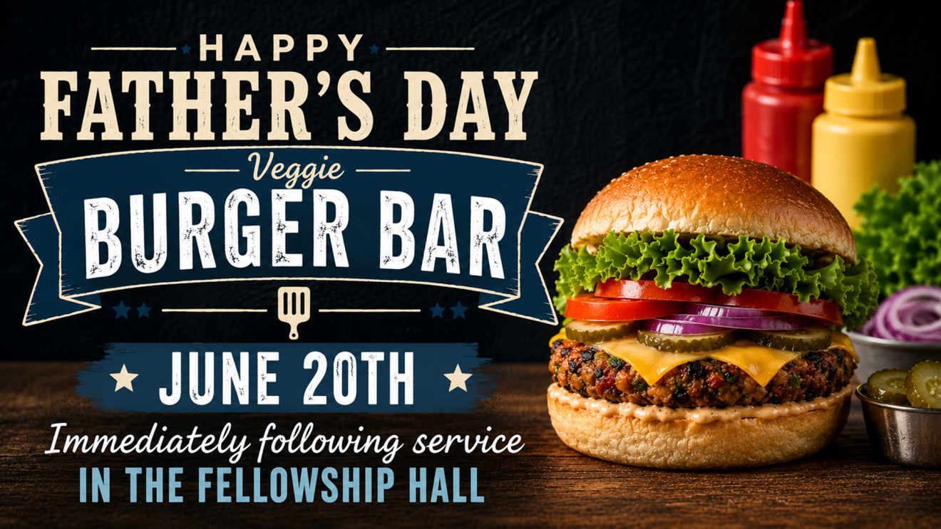 Father's Day Veggie Burger Bar | Sabbath, June 20th @ Following Morning Service